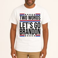 Two Words Let's Go Brandon Tall T-Shirt