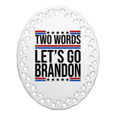 Two Words Let's Go Brandon Ceramic Oval Ornament