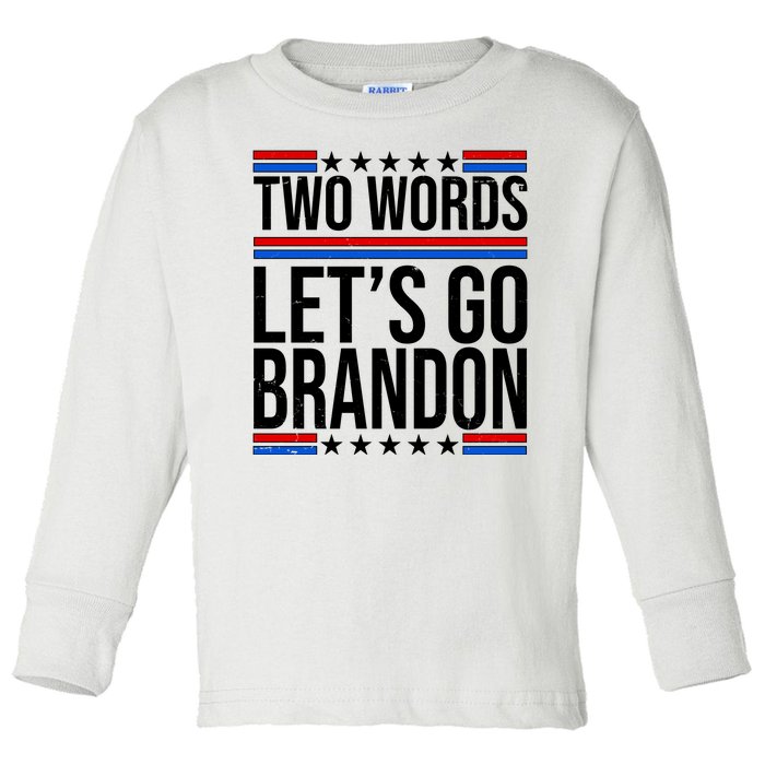 Two Words Let's Go Brandon Toddler Long Sleeve Shirt