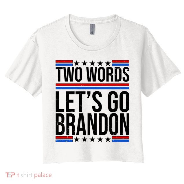Two Words Let's Go Brandon Crop Top