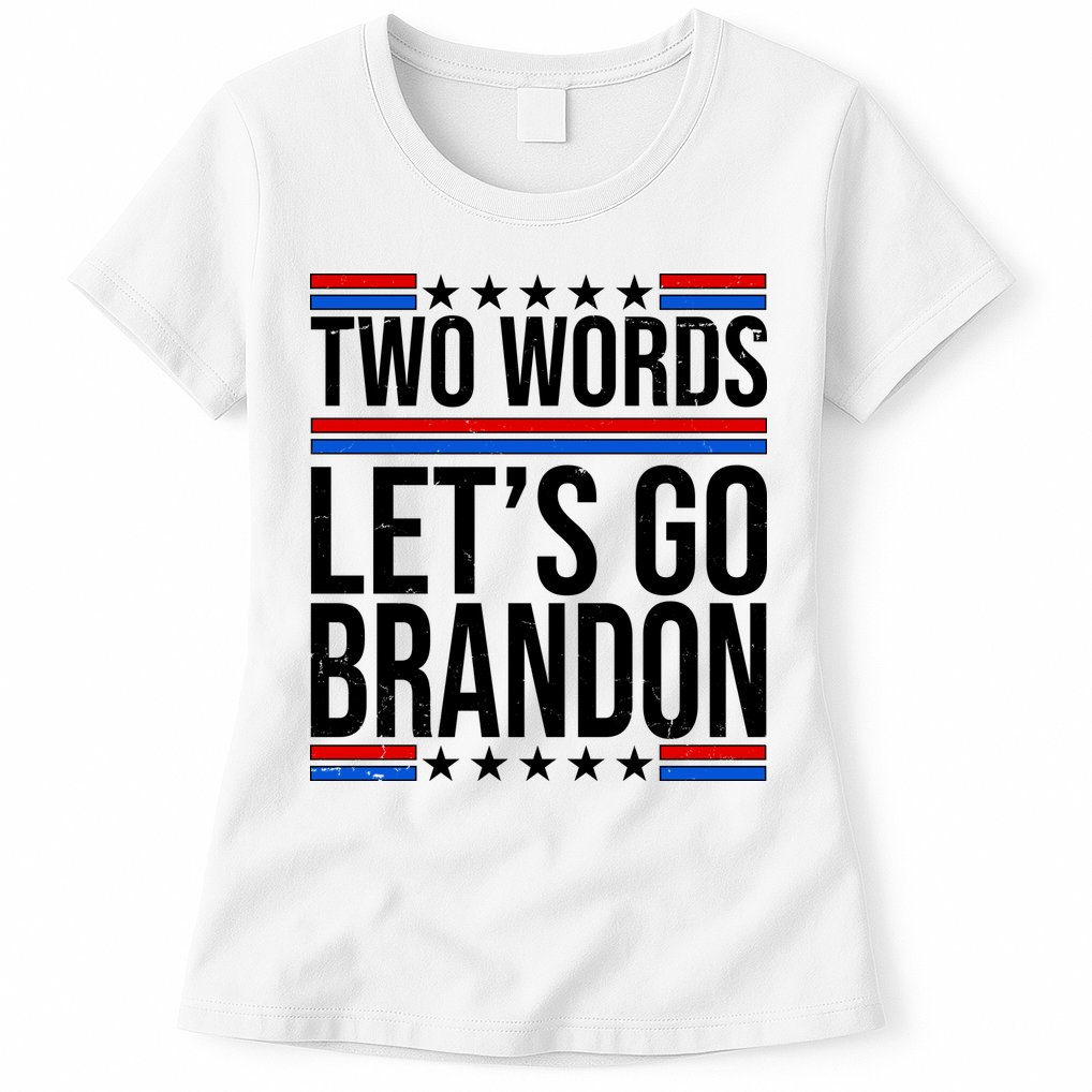 Two Words Let's Go Brandon Womens T-Shirt