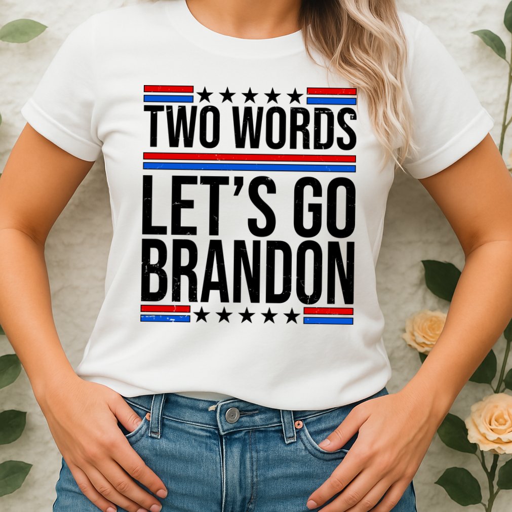 Two Words Let's Go Brandon Womens T-Shirt