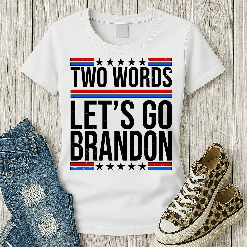 Two Words Let's Go Brandon Womens T-Shirt