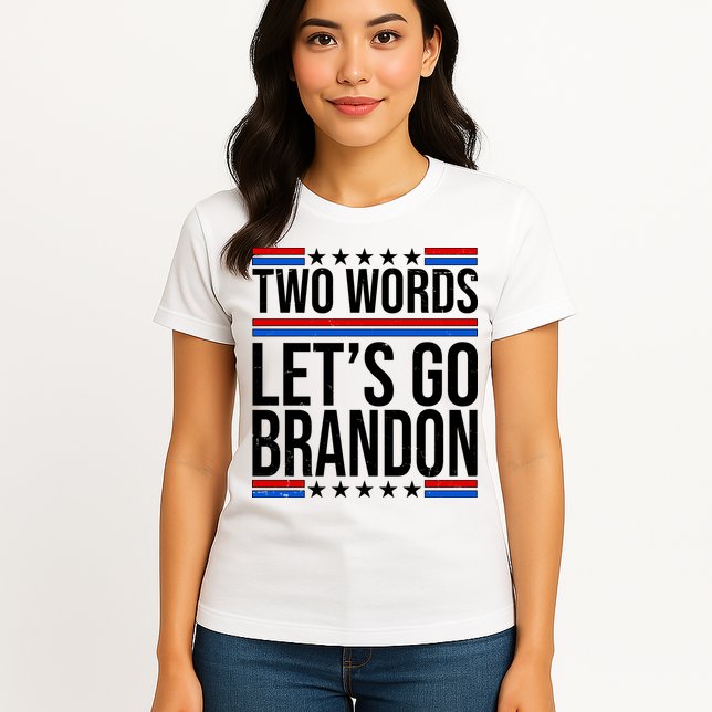 Two Words Let's Go Brandon Womens T-Shirt