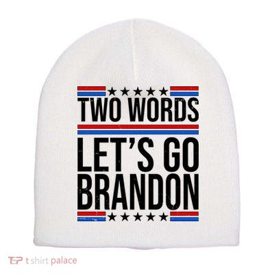 Two Words Let's Go Brandon Short Acrylic Beanie
