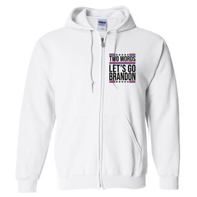 Two Words Let's Go Brandon Full Zip Hoodie