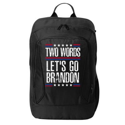 Two Words Let's Go Brandon Funny Political Meme  City Backpack