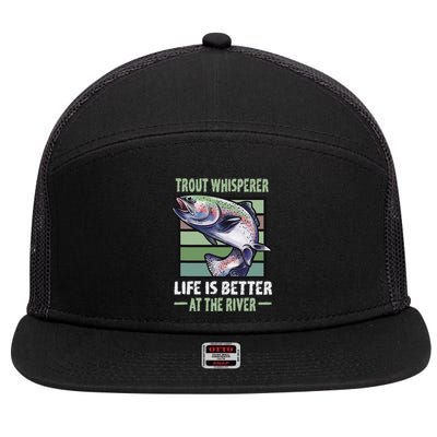 Trout Whisperer Life Is Better At The River Fly Fishing 7 Panel Mesh Trucker Snapback Hat