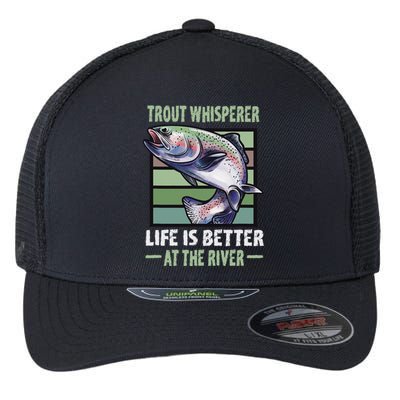 Trout Whisperer Life Is Better At The River Fly Fishing Flexfit Unipanel Trucker Cap