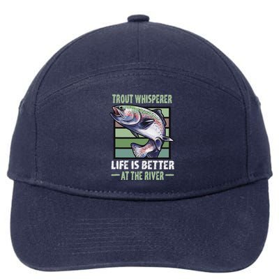 Trout Whisperer Life Is Better At The River Fly Fishing 7-Panel Snapback Hat