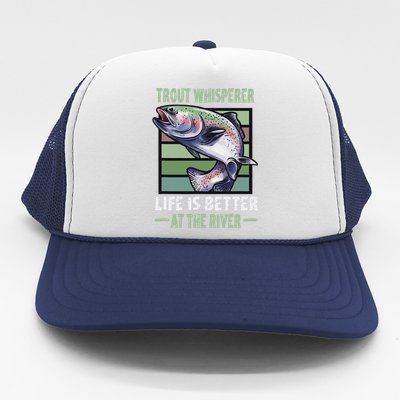 Trout Whisperer Life Is Better At The River Fly Fishing Trucker Hat