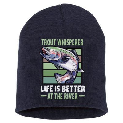 Trout Whisperer Life Is Better At The River Fly Fishing Short Acrylic Beanie