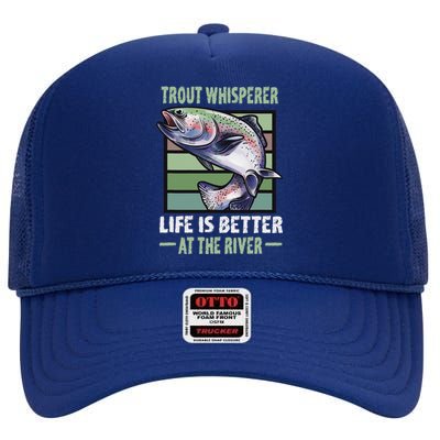 Trout Whisperer Life Is Better At The River Fly Fishing High Crown Mesh Back Trucker Hat