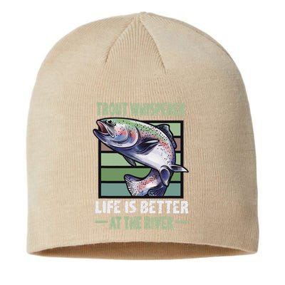 Trout Whisperer Life Is Better At The River Fly Fishing Sustainable Beanie