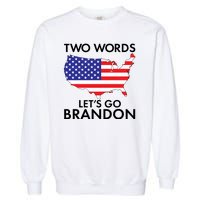 Two Words Let's Go Brandon Garment-Dyed Sweatshirt