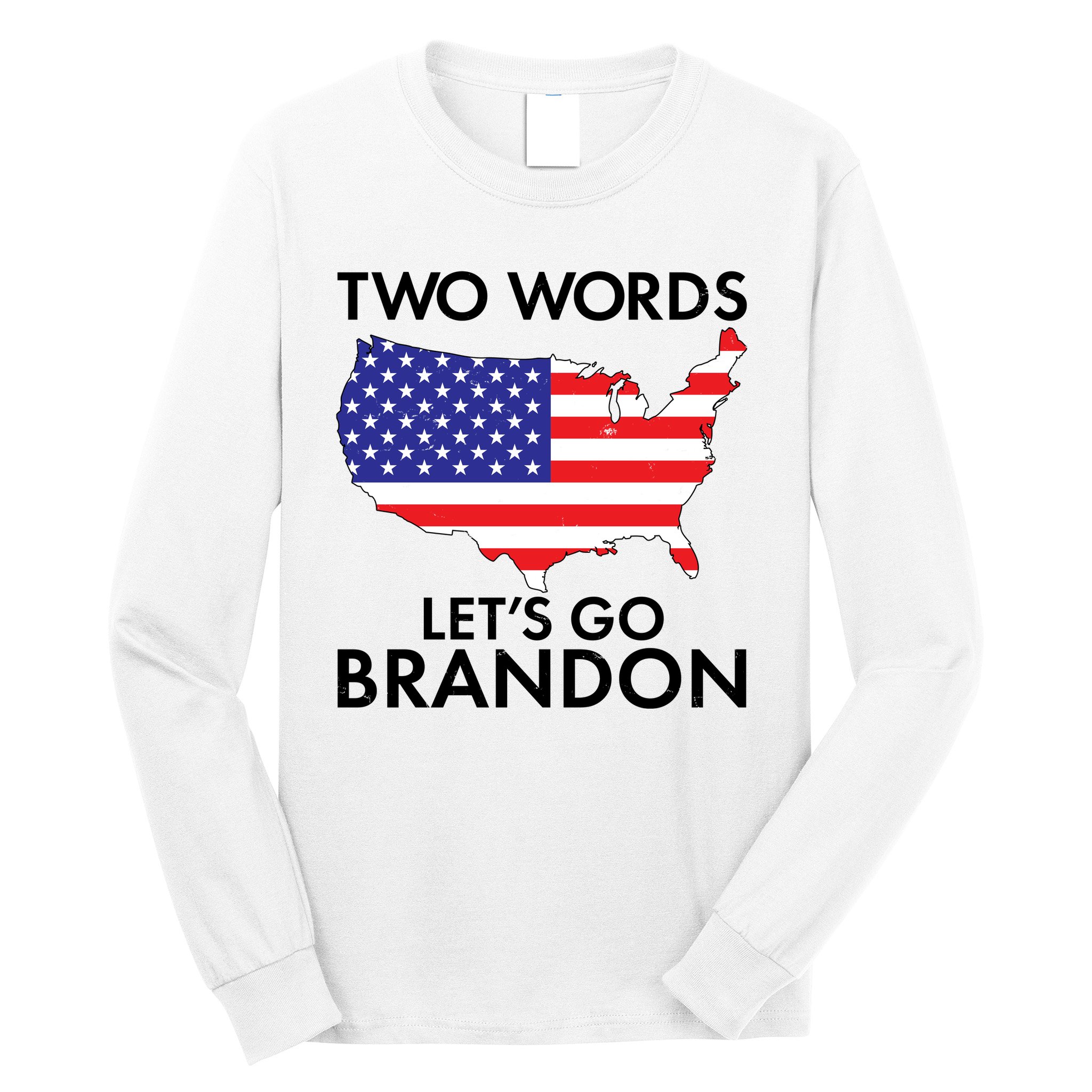 Two Words Let's Go Brandon Long Sleeve Shirt
