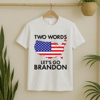 Two Words Let's Go Brandon T-Shirt