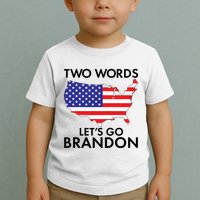 Two Words Let's Go Brandon Toddler T-Shirt