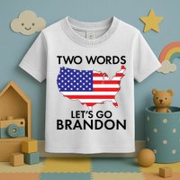 Two Words Let's Go Brandon Toddler T-Shirt