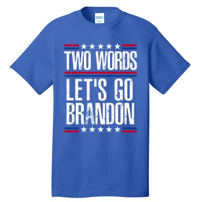 Two Words Let's Go Brandon Funny Political Meme Tall T-Shirt