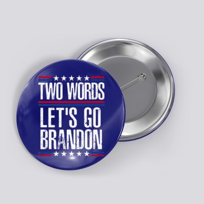 Two Words Let's Go Brandon Funny Political Meme Button