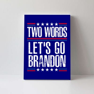 Two Words Let's Go Brandon Funny Political Meme Canvas