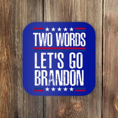 Two Words Let's Go Brandon Funny Political Meme Coaster