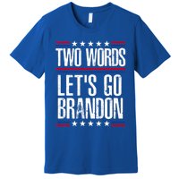 Two Words Let's Go Brandon Funny Political Meme Premium T-Shirt