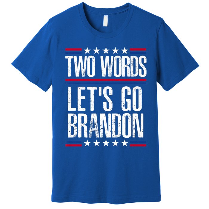 Two Words Let's Go Brandon Funny Political Meme Premium T-Shirt