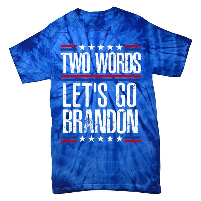 Two Words Let's Go Brandon Funny Political Meme Tie-Dye T-Shirt