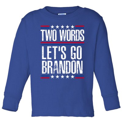 Two Words Let's Go Brandon Funny Political Meme Toddler Long Sleeve Shirt