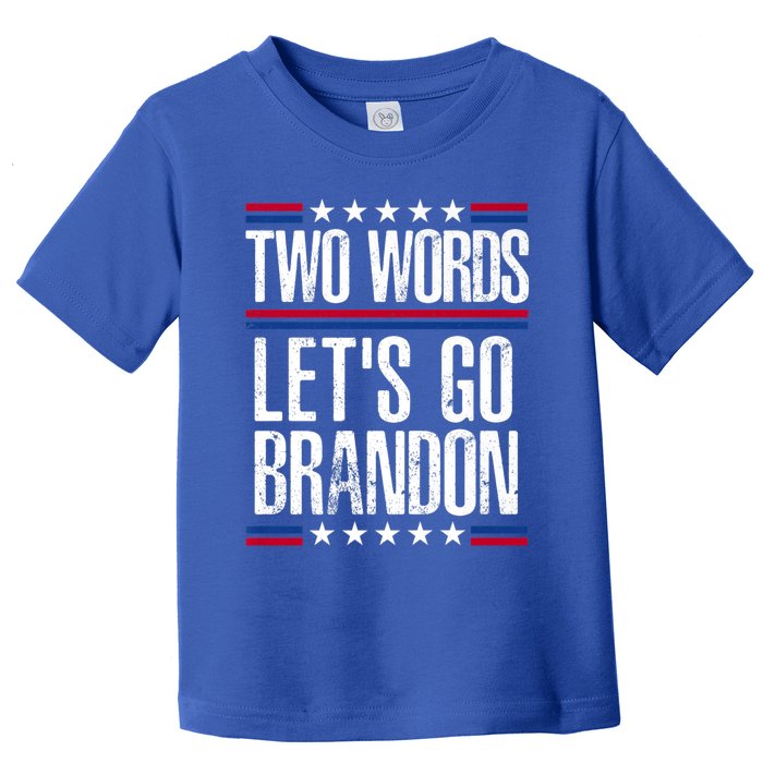 Two Words Let's Go Brandon Funny Political Meme Toddler T-Shirt