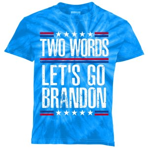 Two Words Let's Go Brandon Funny Political Meme Kids Tie-Dye T-Shirt