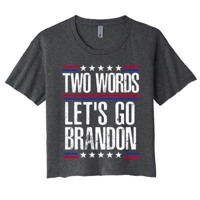 Two Words Let's Go Brandon Funny Political Meme Women's Crop Top Tee