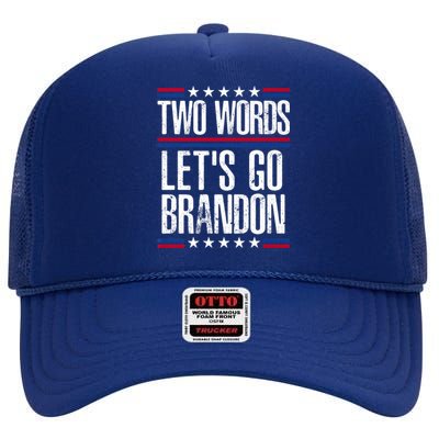 Two Words Let's Go Brandon Funny Political Meme High Crown Mesh Back Trucker Hat