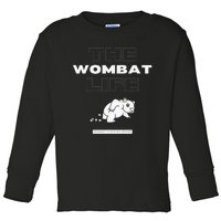 The Wombat Life Funny Animal Zoo Australia Toddler Long Sleeve Shirt