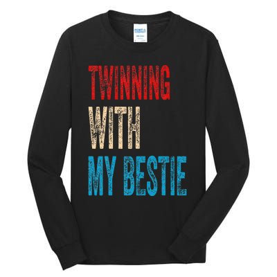 Twinning With My Bestie Spirit Week Twin Day Best Friend Tall Long Sleeve T-Shirt