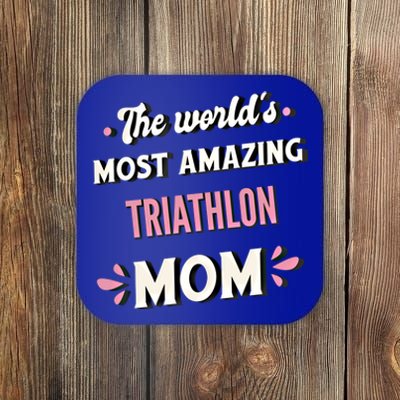 The World's Most Amazing Triathlon Mom Gift Coaster