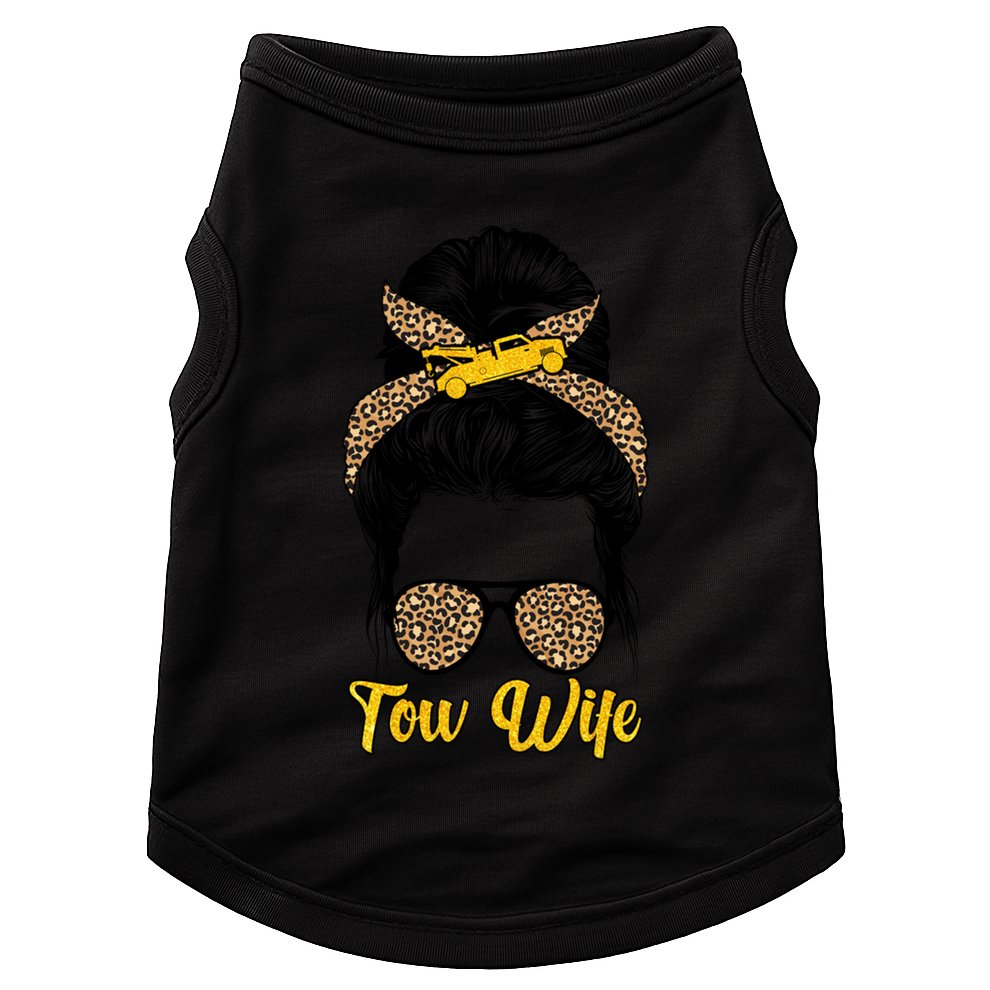 Tow Wife Messy Bun Tow Truck Wife Of A Tow Truck Driver Gift Doggie Tank