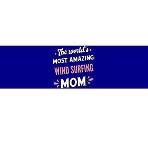 The World's Most Amazing Wind Surfing Mom Meaningful Gift Bumper Sticker