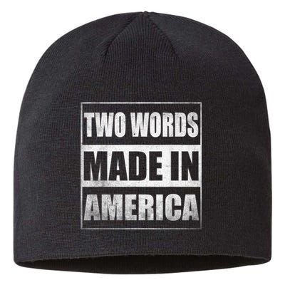 Two Words Made In America Funny Biden Quote Anti Joe Biden Sustainable Beanie