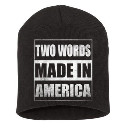 Two Words Made In America Funny Biden Quote Anti Joe Biden Short Acrylic Beanie