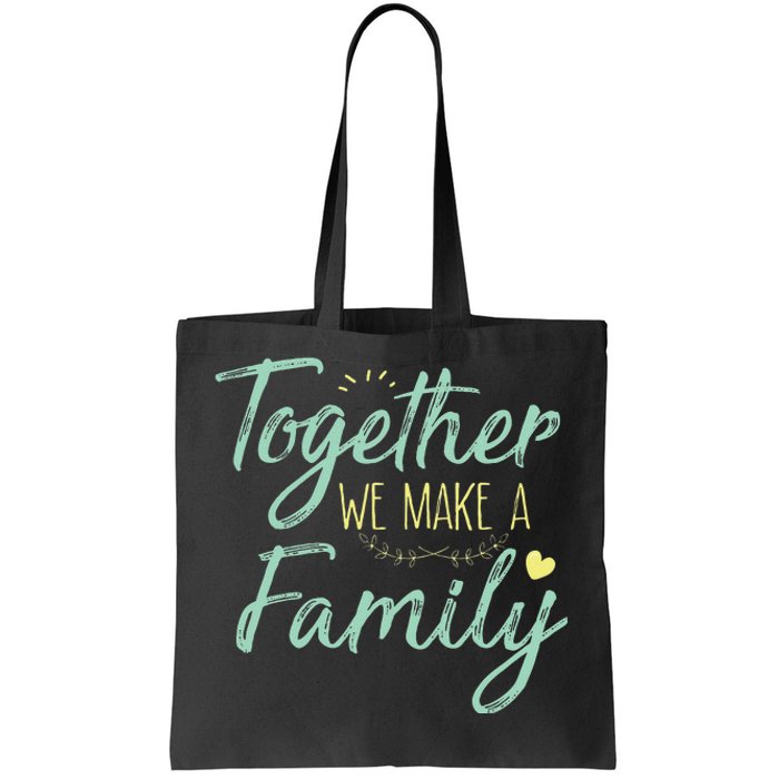 Together We Make A Family Family Team Reunion Group Tote Bag