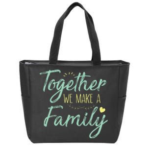 Together We Make A Family Family Team Reunion Group Zip Tote Bag