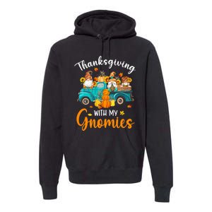 Thanksgiving With My Gnomies Funny Season Gnomes Lover Premium Hoodie