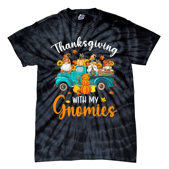 Thanksgiving With My Gnomies Funny Season Gnomes Lover Tie-Dye T-Shirt