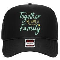 together we make a family family team reunion group High Crown Mesh Back Trucker Hat