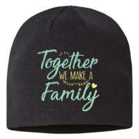 together we make a family family team reunion group Sustainable Beanie