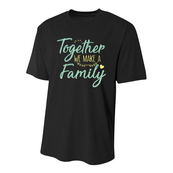 together we make a family family team reunion group Youth Performance Sprint T-Shirt