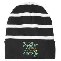 together we make a family family team reunion group Striped Beanie with Solid Band